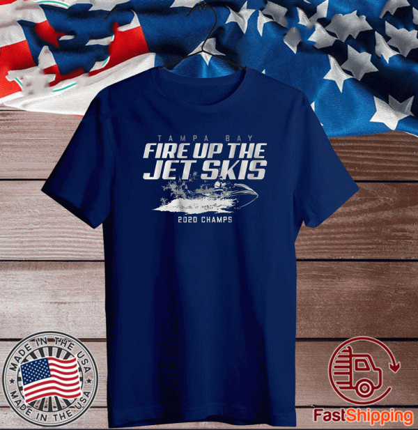 OFFICIAL FIRE UP THE JET SKIS 2020 CHAMS T-SHIRT
