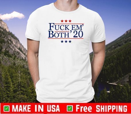 Fuck em both 2020 US T-Shirt