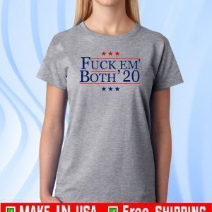 Fuck em both 2020 US T-Shirt