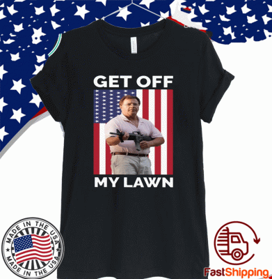 GET OFF MY LAWN TEE SHIRTS