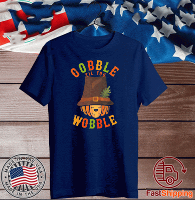 Gobble Til You Wobble Baby Girl Thanksgiving Outfit Gift T-Shirt