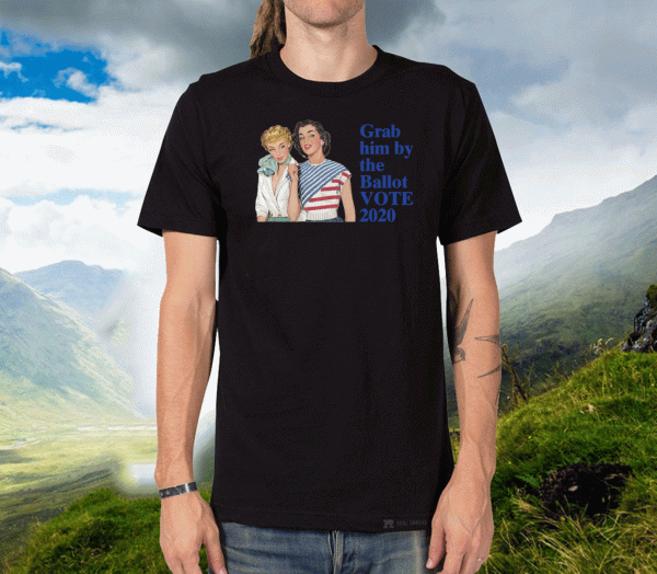 Grab Him By The Ballot Yard Tee Shirts