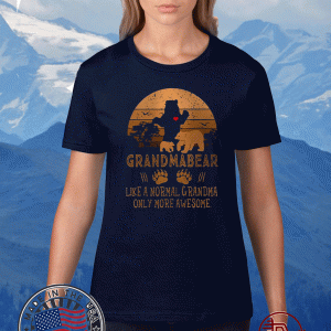 Grandmabear Like A Normal Grandma Only More Awesome Tee Shirts