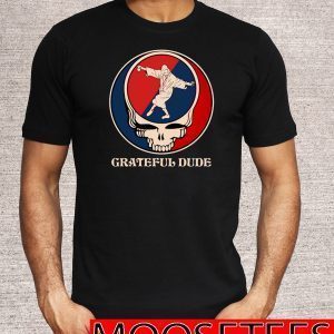 Grateful Dude Skull 2020 T-Shirt