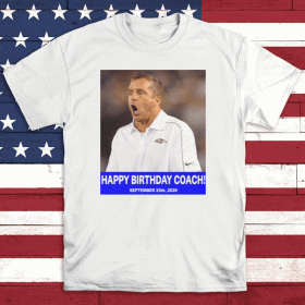 HAPPY BIRTHDAY COACH 23 9 2020 Tee Shirts