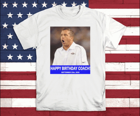 HAPPY BIRTHDAY COACH 23 9 2020 Tee Shirts