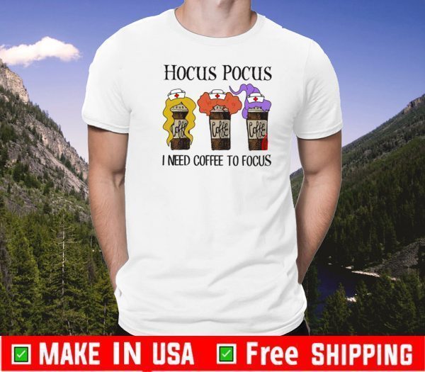 Hocus Pocus I Need Coffee To Focus Shirt