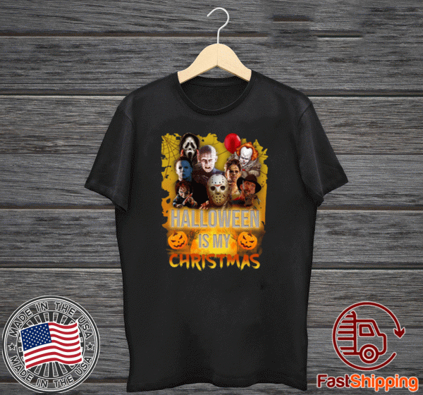 Horror Characters Halloween Is My Christmas Tee Shirts