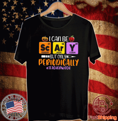 I Can Be But Only Periodically Teacher Witch Official T-Shirt