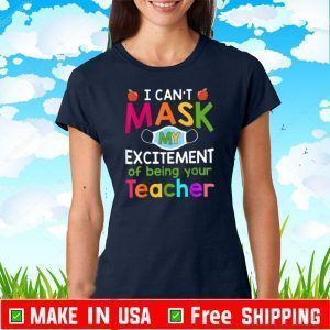 I Can't Mask My Excitement of being your Teacher 2020 T-Shirt