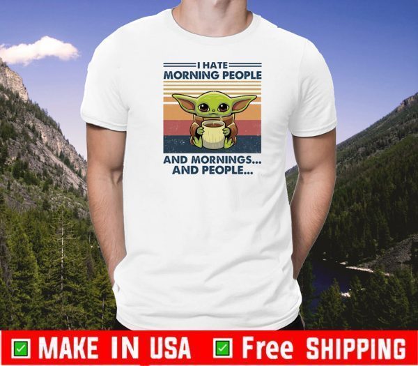 I Hate Morning People And Morning And People Baby Yoda Vintage T-Shirt