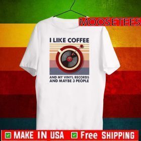 I Like Coffee And My Vinyl Records And Maybe 3 People Vintage 2020 T-Shirt