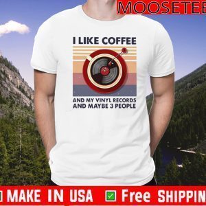 I Like Coffee And My Vinyl Records And Maybe 3 People Vintage 2020 T-Shirt