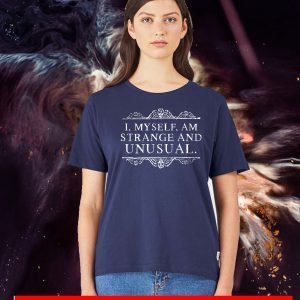 I, Myself, Am Strange And Unusual 2020 T-Shirt