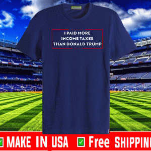 I Paid More Income Taxes Than Donald Trump For T-Shirt