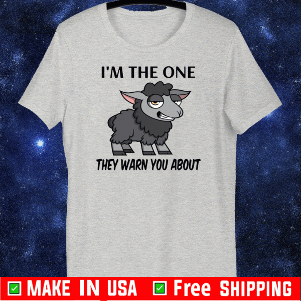 I’m the one they warn you about 2020 T-Shirt