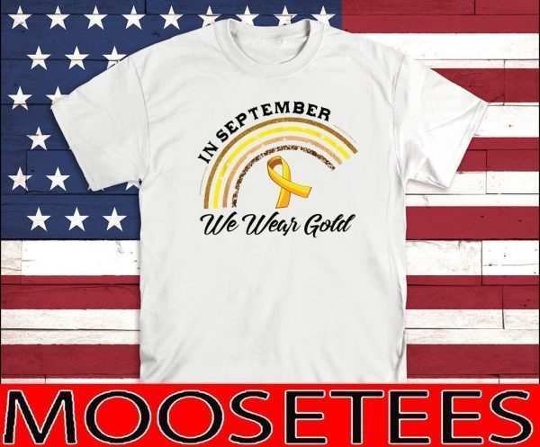 In September We Wear Gold Rainbow Childhood Cancer Awareness 2020 T-Shirt