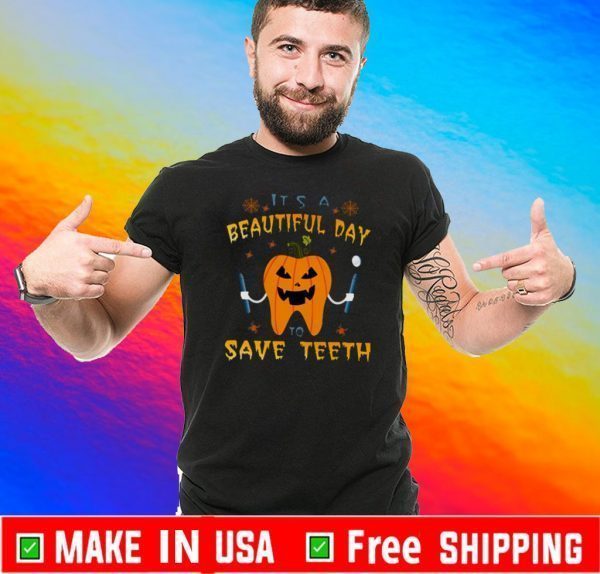 It's a Beautiful Day to Save Teeth Pumpkin Tooth Halloween 2020 T-Shirt