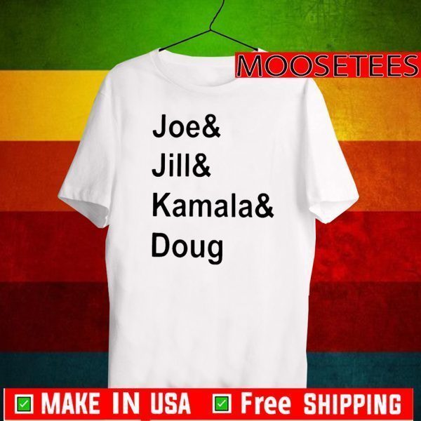 JOE AND JILL AND KAMALA AND DOUG TSHIRT