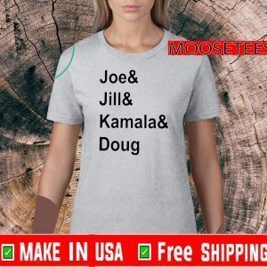 JOE AND JILL AND KAMALA AND DOUG TSHIRT