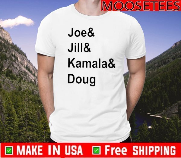 JOE AND JILL AND KAMALA AND DOUG TSHIRT