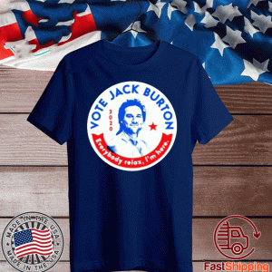 Official Jack Burton 2020 Everybody Relax I’m Here T-Shirt