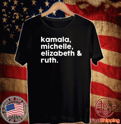Kamala Michelle Elizabeth Ruth TShirt