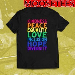 Kindness Peace Equality Inclusion Diversity Human Rights 2020 T-Shirt
