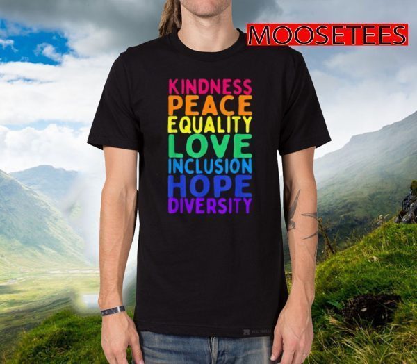 Kindness Peace Equality Inclusion Diversity Human Rights 2020 T-Shirt