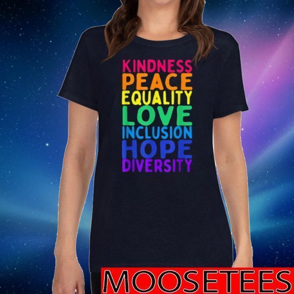 Kindness Peace Equality Inclusion Diversity Human Rights 2020 T-Shirt