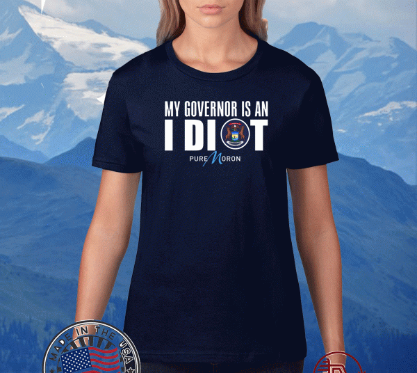 Logo My Governor Is Idiot Michigan 2020 T-Shirt