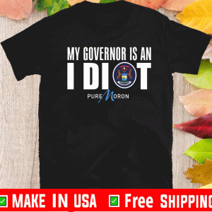 Logo My Governor Is Idiot Michigan 2020 T-Shirt