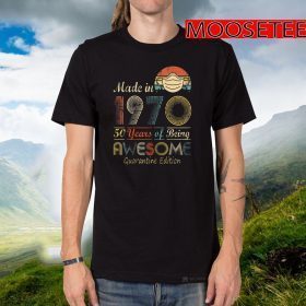 Made In 1970 50th Birthday Quarantine Gift 50 Years Old T-Shirt