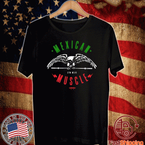 Mexican Muscle 2020 T-Shirt