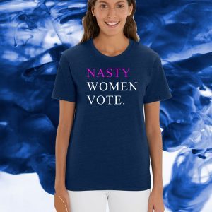 Nasty Women Vote Tee Shirt