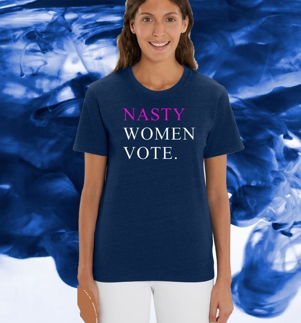 Nasty Women Vote Tee Shirt