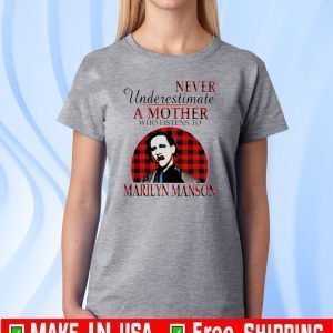 Never underestimate a mother who listens to Marilyn Manson 2020 T-Shirt