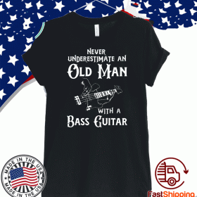 Never underestimate an old man with a bass guitar 2020 T-Shirt