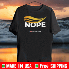 Nope Anti Trump Shirt - Biden US 2020 T-Shirt