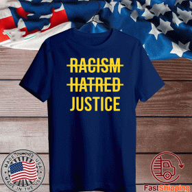 Racism hatred justice 2020 T-Shirt