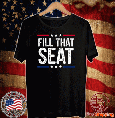 fill that seat 2020 T-Shirt