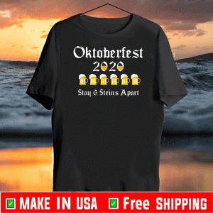 Oktoberfest 2020 6 Stein Apart Beer October Tee Shirts