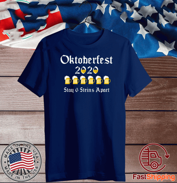 Oktoberfest 2020 6 Stein Apart Beer October Tee Shirts