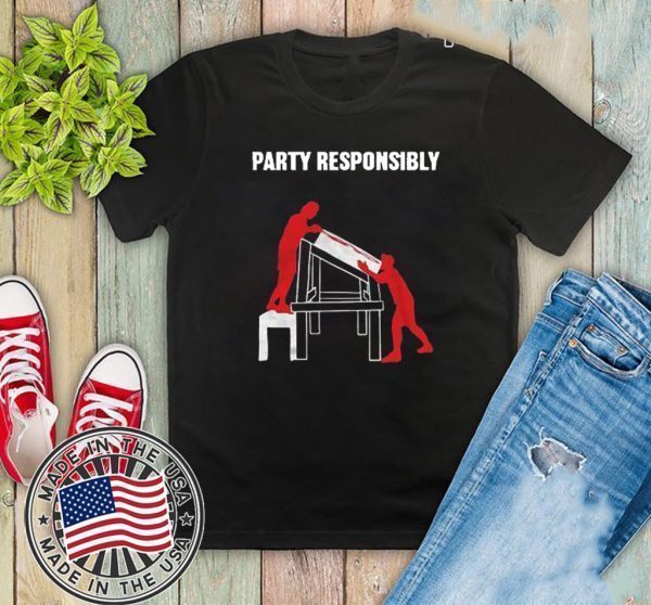 PARTY RESPONSIBLY T-SHIRT