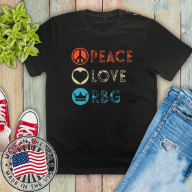 Peace Love RBG Shirt