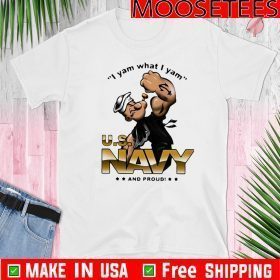 Popeye I Yam What I Yam US Navy And Proud 2020 T-Shirt