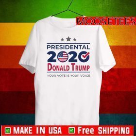 President 2020 Donald Trump Your Vote Is Your Vote T-Shirt
