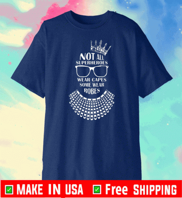 RBG crown glasses not all superheroes wear capes some wear robes 2020 T-Shirt
