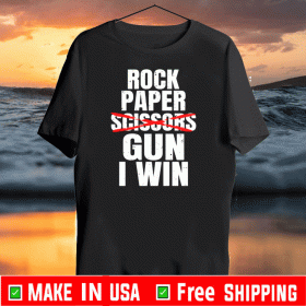 ROCK PAPER SCISSORS GUN I WIN SHIRT