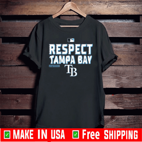 Respect Tampa Bay Rays Tee Shirts